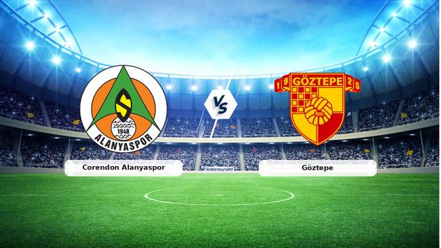 CANLI | Corendon Alanyaspor - Göztepe Maç Anlatımı ve Detaylar
