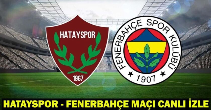 Fenerbahce Canlı İzleme Maçı: Bein Sports 1 Fenerbahce Hatayspor Match Canlı İzleme Skilling!