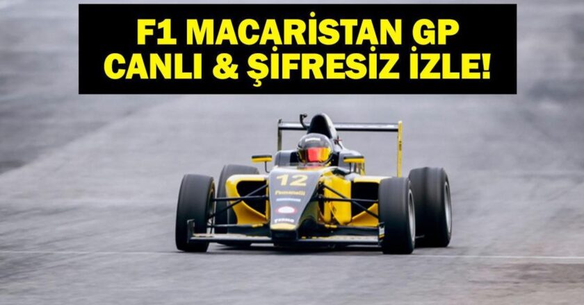 Formula 1 Macaristan Grand Prix Canlı ve Ücretsiz!
